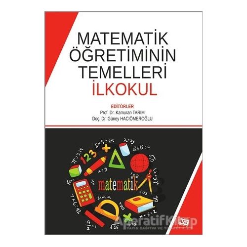 Matematik Öğretiminin Temelleri İlkokul - Güney Hacıömeroğlu - Anı Yayıncılık