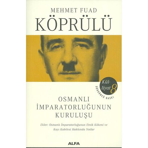 Osmanlı İmparatorluğunun Kuruluşu - Mehmet Fuad Köprülü - Alfa Yayınları