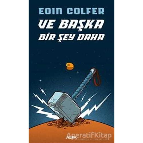 Ve Başka Bir Şey Daha - Eoin Colfer - Alfa Yayınları