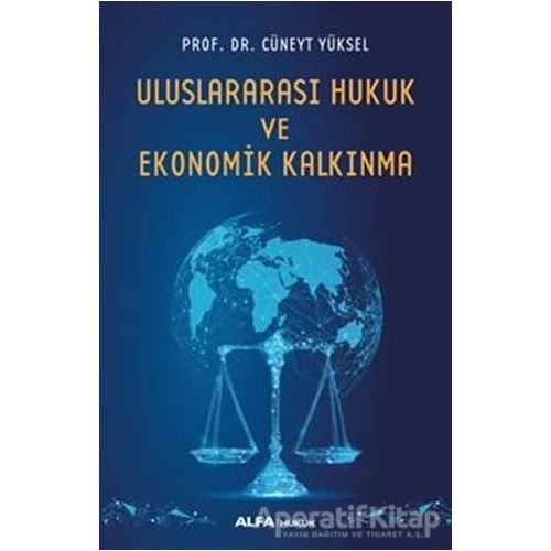 Uluslararası Hukuk ve Ekonomik Kalkınma - Cüneyt Yüksel - Alfa Yayınları