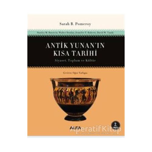Antik Yunanın Kısa Tarihi - Sarah B. Pomeroy - Alfa Yayınları
