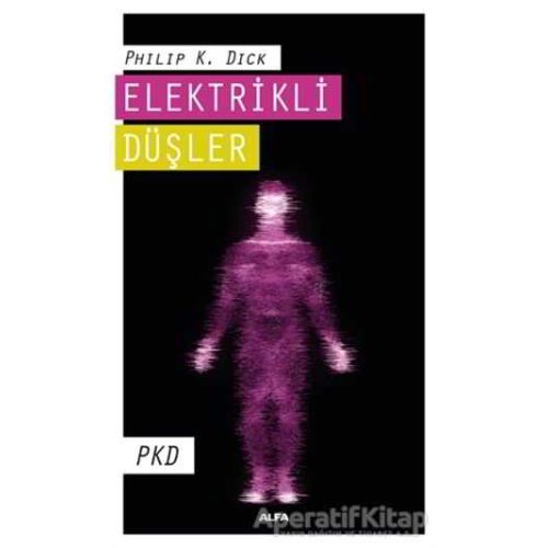Elektrikli Düşler - Philip K. Dick - Alfa Yayınları