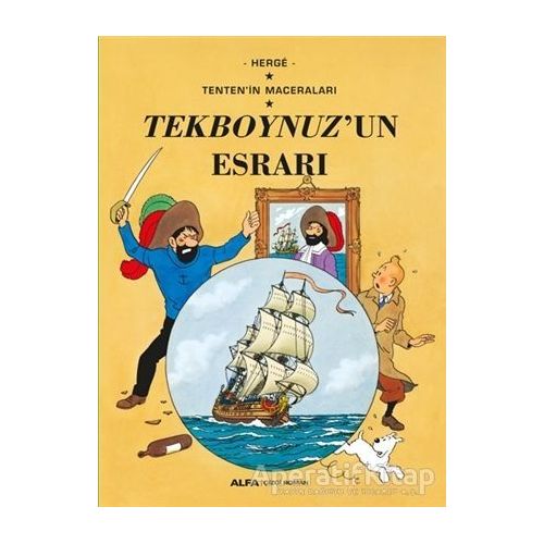 Tekboynuzun Esrarı - Tentenin Maceraları - Herge - Alfa Yayınları