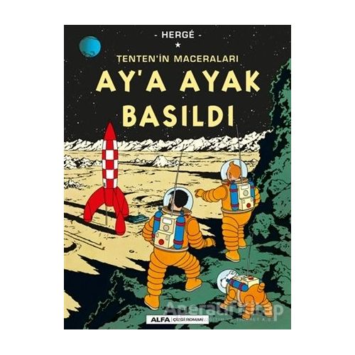 Ay’a Ayak Basıldı - Tenten’in Maceraları - Herge - Alfa Yayınları