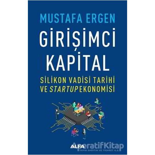 Girişimci Kapital - Mustafa Ergen - Alfa Yayınları