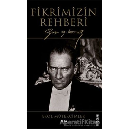 Fikrimizin Rehberi - Erol Mütercimler - Alfa Yayınları
