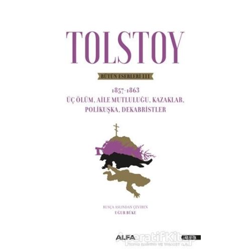 Tolstoy - Bütün Eserleri 3 - Lev Nikolayeviç Tolstoy - Alfa Yayınları