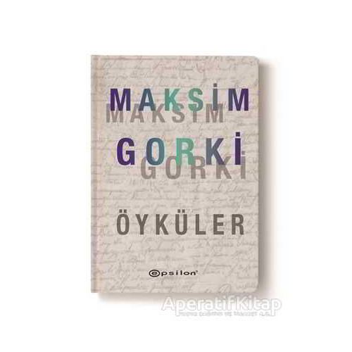 Maksim Gorki Öyküler - Maksim Gorki - Epsilon Yayınevi