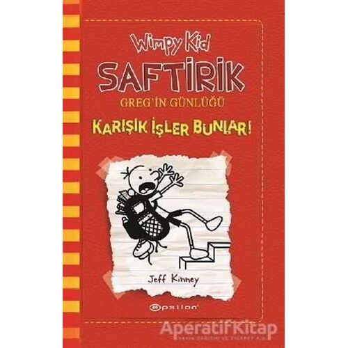 Karışık İşler Bunlar! - Saftirik Greg’in Günlüğü 11 - Jeff Kinney - Epsilon Yayınevi