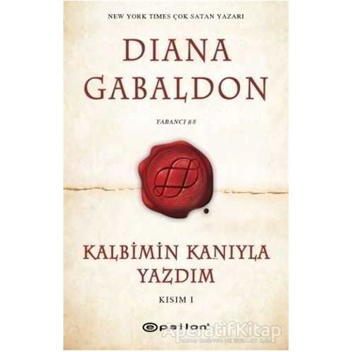 Kalbimin Kanıyla Yazdım - Kısım 1 - Diana Gabaldon - Epsilon Yayınevi