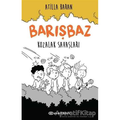 Kozalak Savaşları - Barışbaz 1 - Atilla Baran - Epsilon Yayınevi