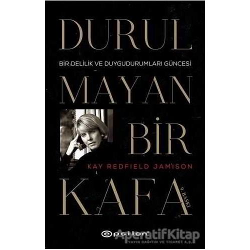 Durulmayan Bir Kafa - Kay Redfield Jamison - Epsilon Yayınevi