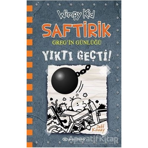 Yıktı Geçti! - Saftirik Gregin Günlüğü 14 - Jeff Kinney - Epsilon Yayınevi