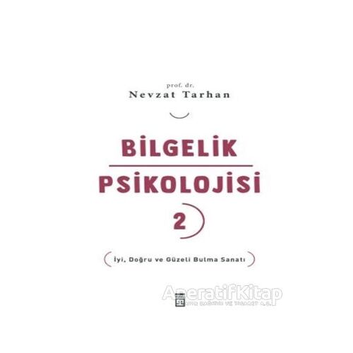 Bilgelik Psikolojisi 2 - Nevzat Tarhan - Timaş Yayınları