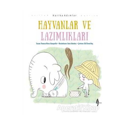 Hayvanlar ve Lazımlıkları - Vanesa Perez Sauquill - A7 Kitap