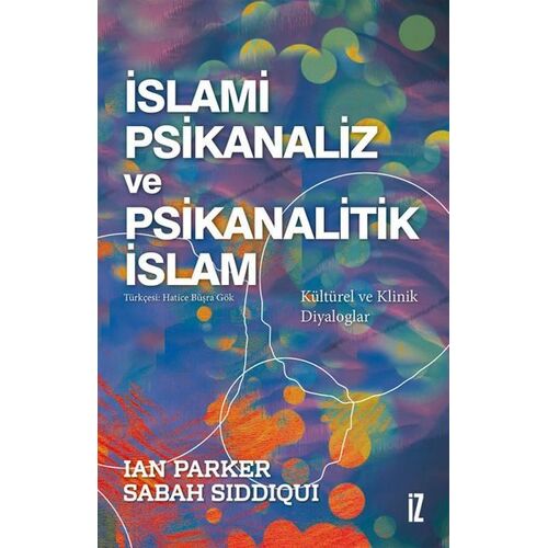 İslami Psikanaliz ve Psikanalitik İslam - Sabah Siddiqui - İz Yayıncılık
