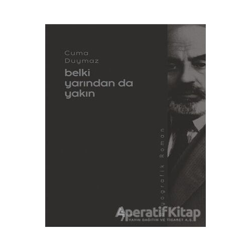 Belki Yarından da Yakın - Cuma Duymaz - A7 Kitap