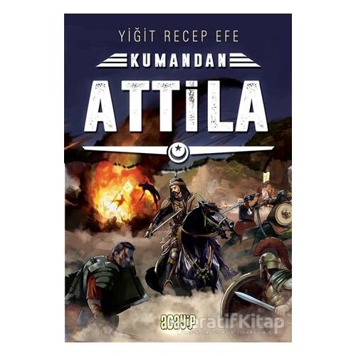 Attila - Kumandan 8 - Yiğit Recep Efe - Acayip Kitaplar
