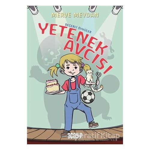 Yetenek Avcısı - Değerli Öyküler - Merve Meydan - Acayip Kitaplar