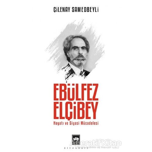 Ebülfez Elçibey - Çilenay Samedbeyli - Ötüken Neşriyat