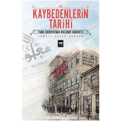 Kaybedenlerin Tarihi - İsmail Alper Kumsar - Ötüken Neşriyat
