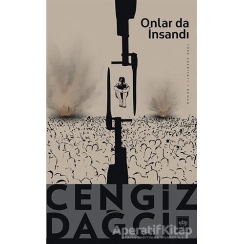 Onlar da İnsandı - Cengiz Dağcı - Ötüken Neşriyat