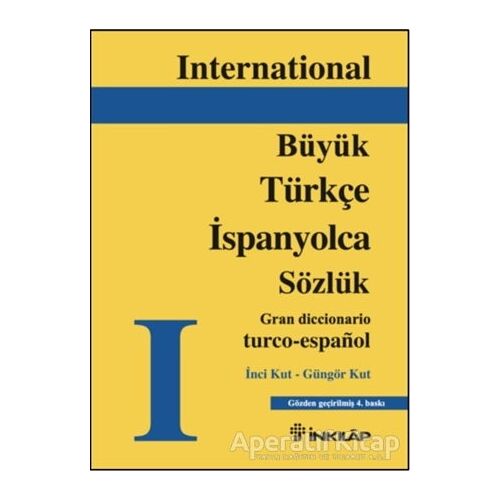 Büyük Türkçe - İspanyolca Sözlük - Güngör Kut - İnkılap Kitabevi