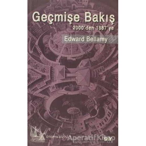 Geçmişe Bakış - Edward Bellamy - Say Yayınları