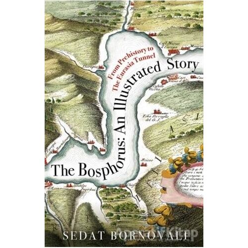 The Bosphorus: An Illustrated Story - Sedat Bornovalı - Timaş Publishing