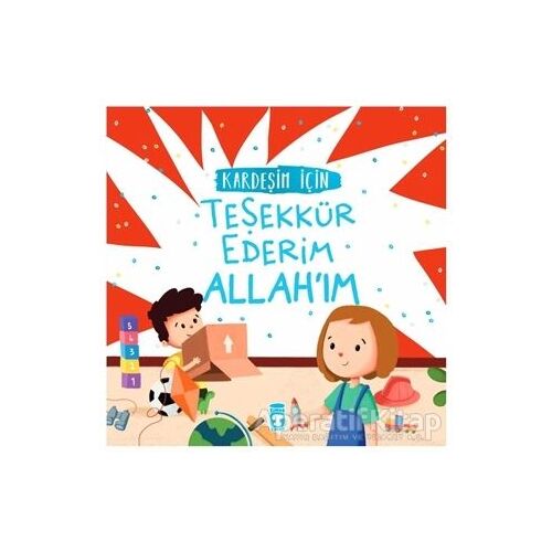 Kardeşim İçin Teşekkür Ederim Allahım - Murat Kaya - Timaş Gülce Çocuk