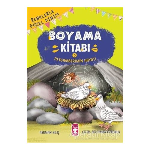 Renklerle Güzel Dinim Boyama Kitabı 5: Peygamberimin Hayatı - Asuman Kılıç - Timaş Çocuk