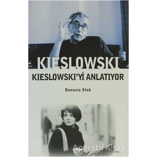 Kieslowski Kieslowski’yi Anlatıyor - Danusia Stok - Agora Kitaplığı