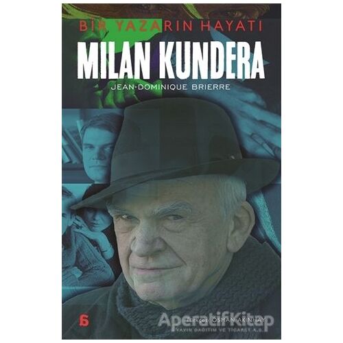 Milan Kundera – Bir Yazarın Hayatı - Jean-Dominique Brierre - Agora Kitaplığı