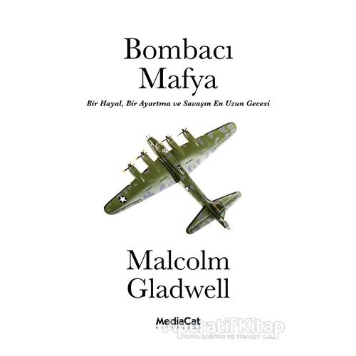 Bombacı Mafya - Malcolm Gladwell - MediaCat Kitapları