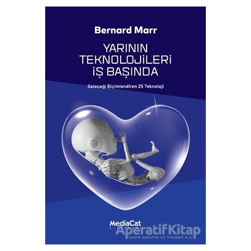 Yarının Teknolojileri İş Başında - Bernard Marr - MediaCat Kitapları