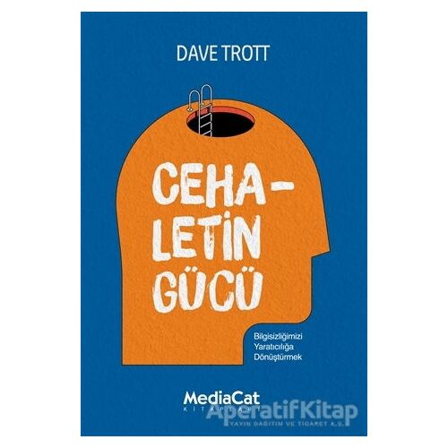 Cehaletin Gücü - Dave Trott - MediaCat Kitapları