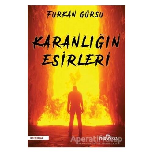 Karanlığın Esirleri - Furkan Gürsu - Yediveren Yayınları