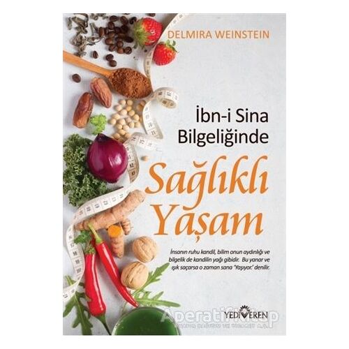 İbn-i Sina Bilgeliğinde Sağlıklı Yaşam - Delmira Weinstein - Yediveren Yayınları