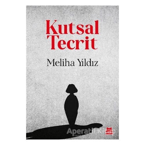 Kutsal Tecrit - Meliha Yıldız - Kırmızı Kedi Yayınevi