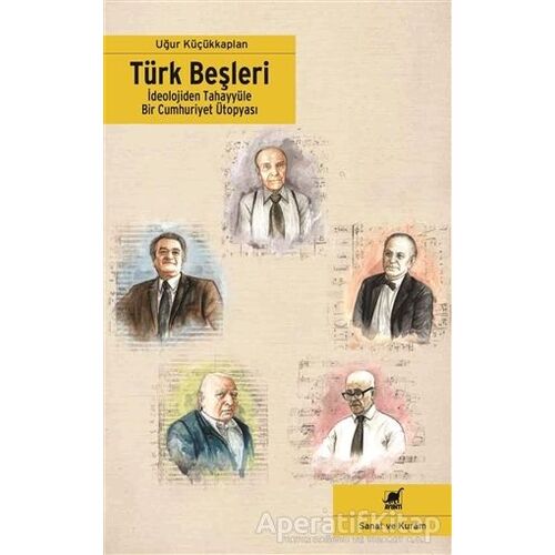 Türk Beşleri - Uğur Küçükkaplan - Ayrıntı Yayınları