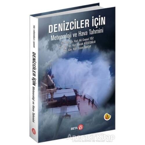 Denizciler için Meteoroloji ve Hava Tahmini - Burak Köseoğlu - Beta Yayınevi