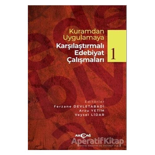 Kuramdan Uygulamaya Karşılaştırmalı Edebiyat Çalışmaları 1 - Kolektif - Akçağ Yayınları