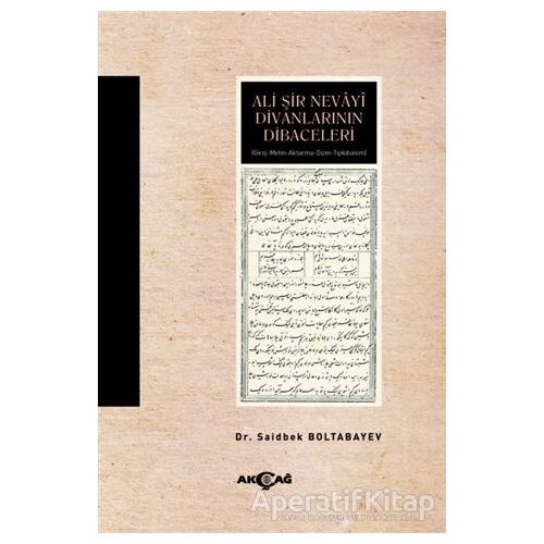 Ali Şir Nevayi Divanlarının Dibaceleri - Saidbek Boltabayev - Akçağ Yayınları
