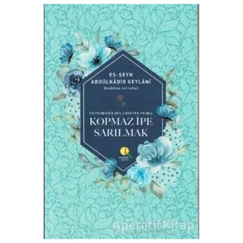 Kopmaz İpe Yapışmak - Abdülkadir Geylani - Medine Yayınları