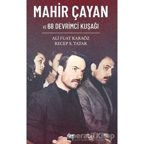 Mahir Çayan ve 68 Devrimci Kuşağı - Recep S. Tatar - Su Yayınevi
