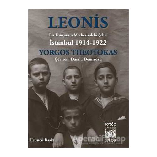 Leonis - Bir Dünyanın Merkezindeki Şehir İstanbul 1914-1922 - Yorgos Theotokas - İstos Yayıncılık