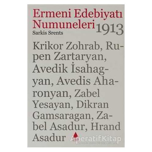 Ermeni Edebiyatı Numuneleri  1913 - Sarkis Srents - Aras Yayıncılık