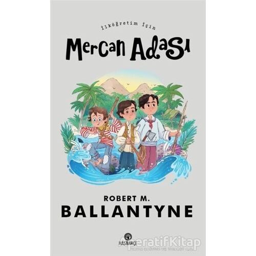 İlköğretim İçin Mercan Adası - Robert Michael Ballantyne - Hasbahçe