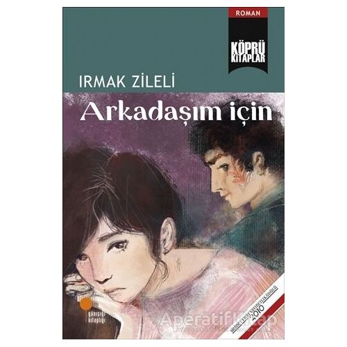 Arkadaşım İçin - Irmak Zileli - Günışığı Kitaplığı