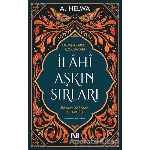 İlahi Aşkın Sırları - İslam’ı Yaşama Kılavuzu - A. Helwa - Nefes Yayıncılık